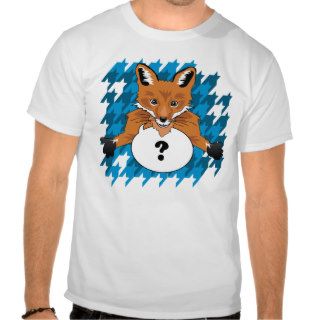 What DOES the fox say? T Shirts