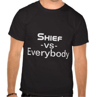 Shief vs Everybody T shirts