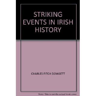 Striking Events in Irish History C. F. Dowsett Books