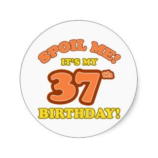 Silly 37th Birthday Present Round Stickers