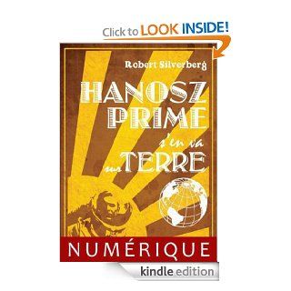 Hanosz Prime s'en va sur Terre (French Edition) eBook Robert SILVERBERG, Eric HOLSTEIN Kindle Store