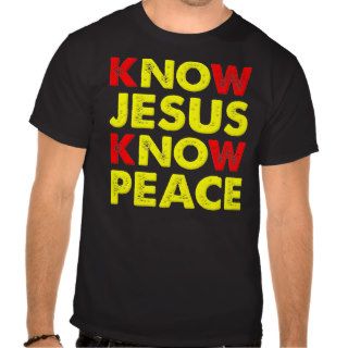 Know Jesus Know Peace Christian T Shirt