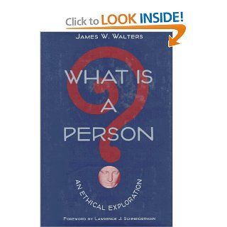 What is a Person? An Ethical Exploration (9780252022784) James W. Walters Books