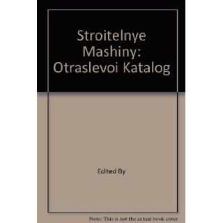 Stroitel'Nye Mashiny Otraslevoi Katalog Edited By Books