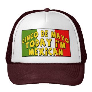 Cinco de Mayo Today I'm Mexican Shirts and Gifts Trucker Hats