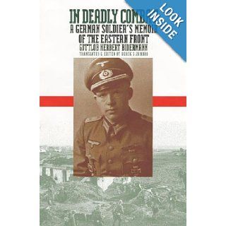 In Deadly Combat A German Soldier's Memoir of the Eastern Front (Modern War Studies) Gottlob Herbert Bidermann, Derek S. Zumbro, Dennis Showalter 9780700610167 Books