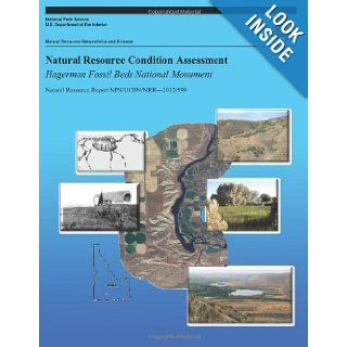 Natural Resource Condition Assessment Hagerman Fossil Beds National Monument Natural Resource Report NPS/UCBN/NRR?2012/599 Mark V. Corrao, John A Erixson, National Park Service 9781492758303 Books
