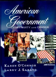 American Government Continuity and Change, 2000 Edition, Hardcover Karen O'Connor, Larry J. Sabato 9780321070333 Books