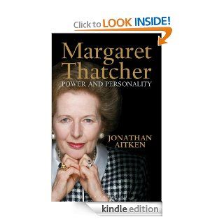 Margaret Thatcher Power and Personality eBook Jonathan Aitken Kindle Store