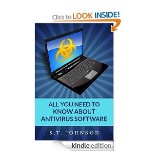 All you need to know about antivirus software eBook S.T. Johnson Kindle Store