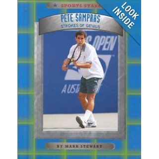 Pete Sampras Strokes of Genius (Sports Stars (Children's Press Cloth)) Mark Stewart 9780516220499 Books