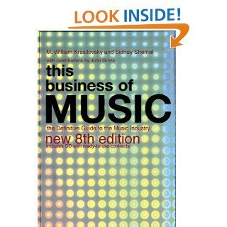 This Business of Music The Definitive Guide to the Music Industry, Eighth Edition (Book & CD ROM) (9780823077571) M. William Krasilovsky Books