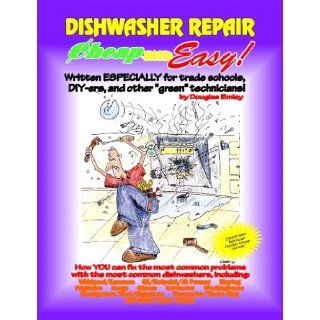 Cheap and Easy Dishwasher Repair (Cheap and Easy Appliance Repair Series Douglas G. Emley 9781890386047 Books