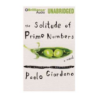 [ The Solitude of Prime Numbers [ THE SOLITUDE OF PRIME NUMBERS ] By Giordano, Paolo ( Author )Mar 29 2011 Compact Disc Paolo Giordano Books