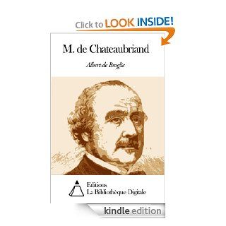 M. de Chateaubriand (French Edition) eBook Albert de Broglie Kindle Store