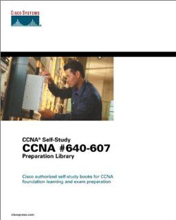 CCNA #640 607 Preparation Library, Fifth Edition (CCNA Self Study) (0619472051337) Inc Cisco Systems, Wendell Odom, Stephen McQuerry, Inc., ILSG Cisco Systems, Technologies Aries Technology Books
