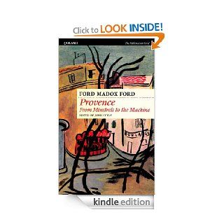 Provence From Minstrels to the Machine (Millennium Ford) eBook Ford Madox Ford, John Coyle Kindle Store