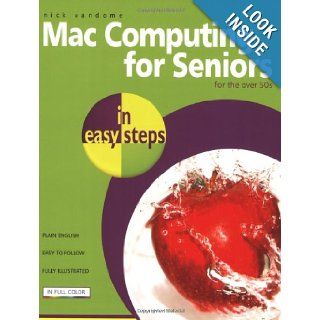 Mac Computing for Seniors in Easy Steps For the Over 50s Nick Vandome 9781840783353 Books