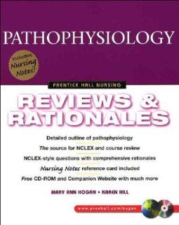 Pathophysiology Reviews & Rationales with CDROM (9780130724410) Mary Ann Hogan, Karen Hill Books