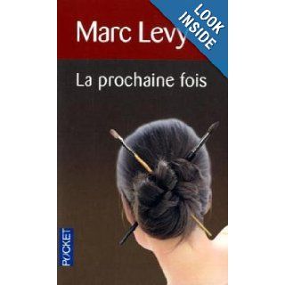 La Prochaine Fois (French Edition) Marc Levy 9782266147729 Books