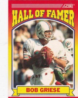 1990 Score #601 Bob Griese Hall of Famer  Sports Related Trading Cards  Sports & Outdoors