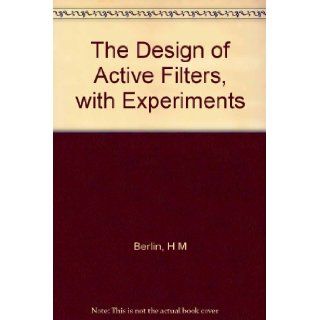 The Design of Active Filters, with Experiments H M Berlin Books
