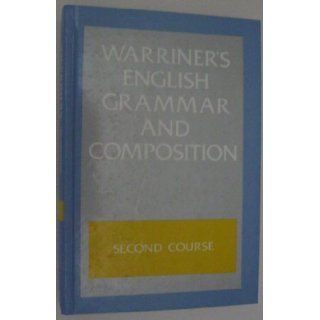 English Grammar and Composition 2nd Course Grade 8 John E. Warriner 9780153118814 Books