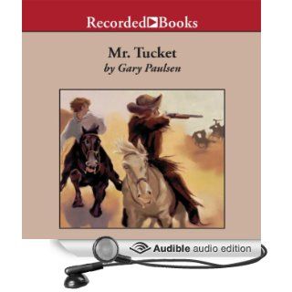Mr. Tucket The Tucket Adventures, Book 1 (Audible Audio Edition) Gary Paulsen, John Randolph Jones Books