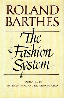 The Fashion System Roland Barthes 9780809044375 Books