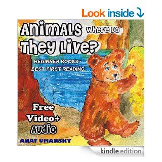 Children books Animals, Where Do They Live? (Ebook with audio+video) Bedtime Picture story (Values books for children, Bedtime stories for Beginning Readers, Adventure and education series)   Kindle edition by Anat Umansky, Geula Bait. Children Kindle eBo