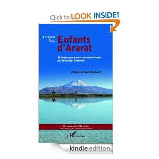 Enfants d'Ararat Tmoignages pour la reconnaissance du Gnocide Armnien (Graveurs de Mmoire) (French Edition) eBook Franoise Rossi Kindle Store