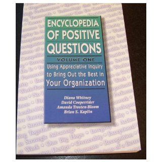 Encyclopedia of Positive Questions, Vol. 1 Diana Whitney, David Cooperrider, Amanda Trosten Bloom, Brian S. Kaplin 9781933403052 Books