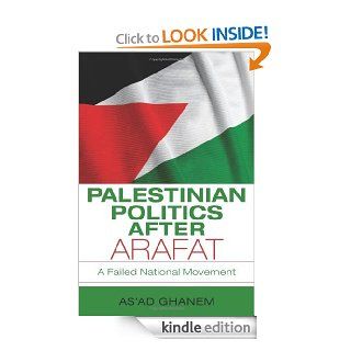 Palestinian Politics after Arafat A Failed National Movement (Indiana Series in Middle East Studies) eBook As'ad Ghanem Kindle Store