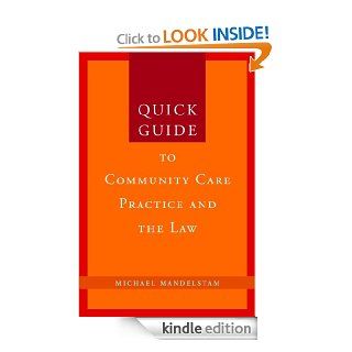 Quick Guide to Community Care Practice and the Law (Quick Guides Social & Health Care Law & Practice) eBook Michael Mandelstam Kindle Store