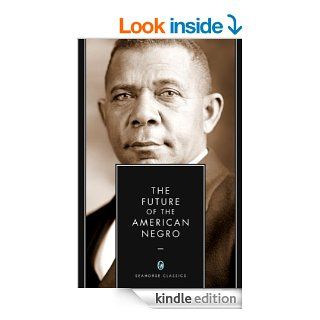 The Future of the American Negro (Annotated) eBook Booker T. Washington Kindle Store