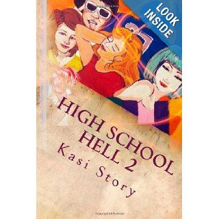 High School Hell 2 (Social Suicide) ms kasi Story, Mr Mike Braun, Mr Beau Bergeron, ms amy brent 9781482076943 Books