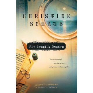 The Longing Season (Music of the Heart #2) Christine Schaub Books