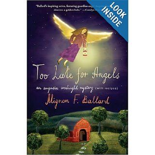 Too Late for Angels An Augusta Goodnight Mystery (with recipes) (Augusta Goodnight Mysteries) Mignon F. Ballard 9780312331863 Books