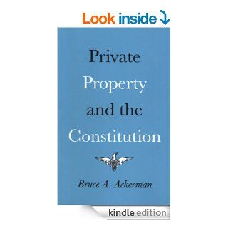 Private Property and the Constitution eBook Bruce Ackerman Kindle Store