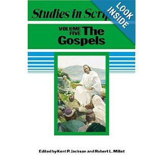Studies in Scripture, Vol. 5 The Gospels Kent P. Jackson, Robert L. Millet 9781590382608 Books