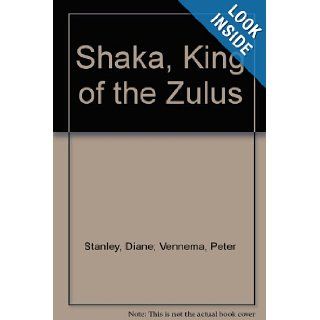 Shaka, King of the Zulus Diane; Vennema, Peter Stanley Books