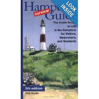 The Hamptons Survival Guide Phil Keith 9781885492982 Books
