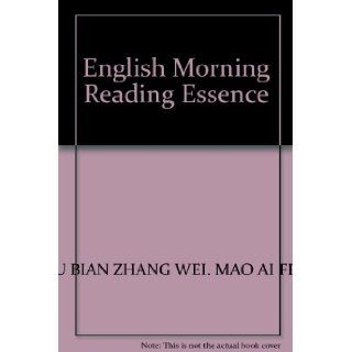 English Morning Reading Essence MAO AI FENG ZHU BIAN ZHANG WEI 9787900603937 Books