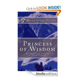 Princess of Wisdom The Spiritual Journey of Yeshe Tsogyal eBook Mayra Sonam Paldon Kindle Store