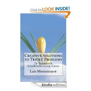 Creative Solutions to Tricky Problems eBook Luis Montemayor Kindle Store