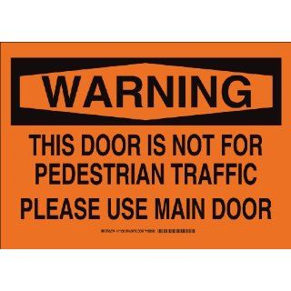 Brady 11138 Aluminum, 10" X 14" Warning Sign Legend, "This Door Is Not For Pedestrian Traffic Please Use Main Door" Industrial Warning Signs
