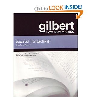 Gilbert Law Summaries Secured Transactions (9780159007822) Douglas J. Whaley Books