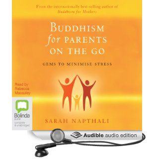 Buddhism for Parents on the Go (Audible Audio Edition) Sarah Napthali, Rebecca Macauley Books