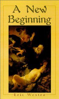 A New Beginning (9781587219672) Eric Westra Books