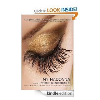 MY MADONNA My Intimate Friendship With The Blue Eyed Girl On Her Arrival In New York eBook Norris W. Burroughs Kindle Store